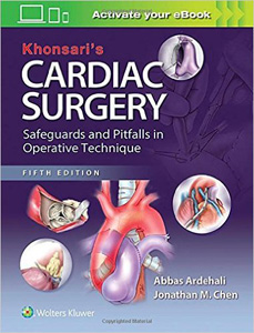 Khonsari's Cardiac Surgery: Safeguards and Pitfalls in Operative Technique,5/e