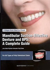 Mandibular Suction-Effective Denture & BPS: A Complete Guide : 4 Steps from Start to Finish