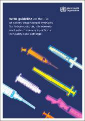 WHO guideline on the use of safety-engineered syringes for intramuscular, intradermal and subcutaneous injections in health care settings